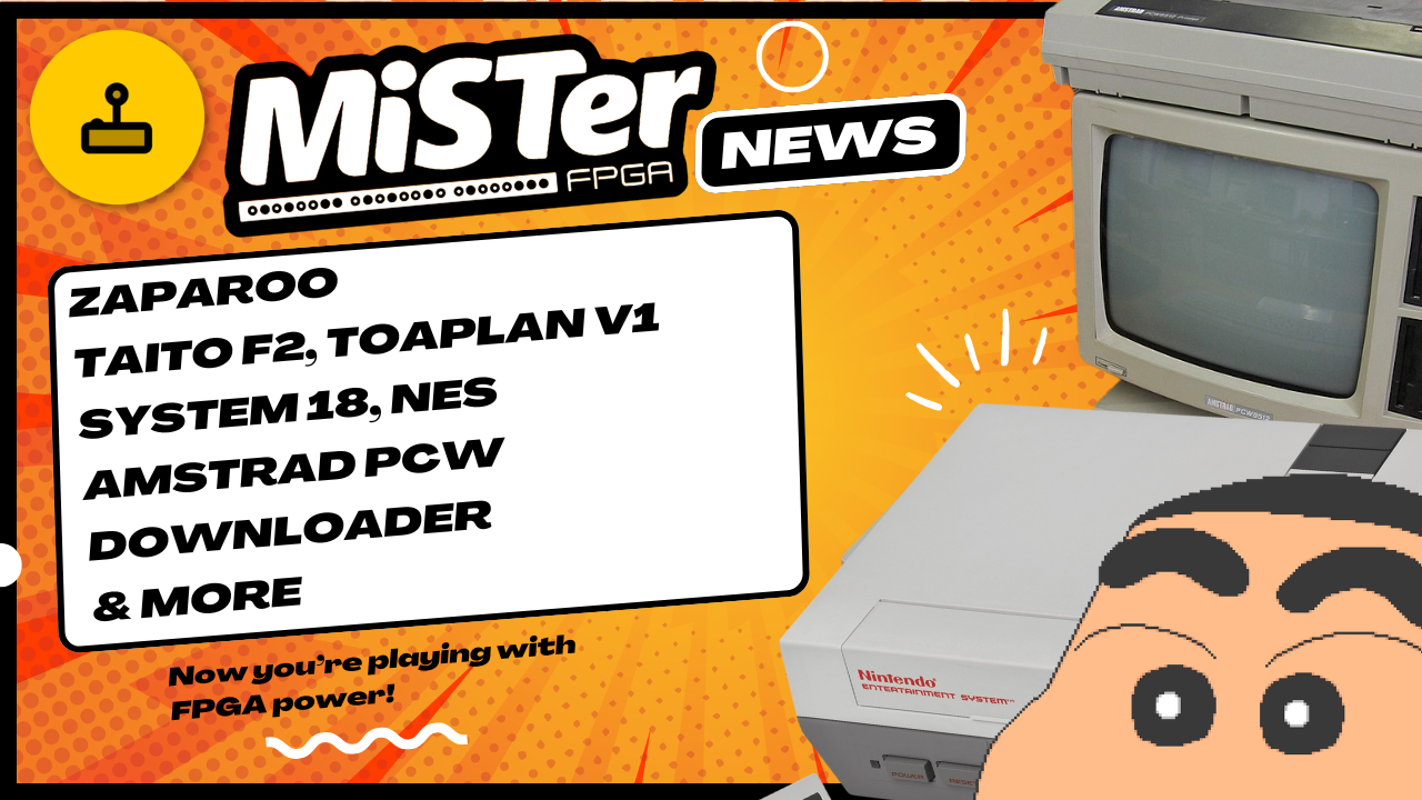 MiSTer FPGA News – Amstrad CPW & New Arcade Games, NES Mappers & More